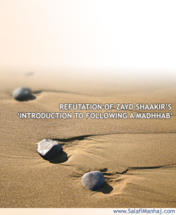  Refutation of Zayd Shaakir's 'Introduction to Following a Madhab'
