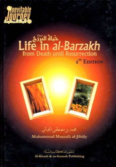 Life in al-Barzakh from Death Until Resurrection Sheikh Muhammad al-jibaly