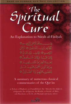 The Spiritual Cure, An Explanation of Surat Al-Faatihah